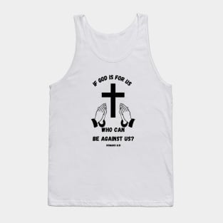 If God is for us who can be against us Tank Top